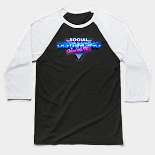 Social distancing since the 90's Baseball T-Shirt